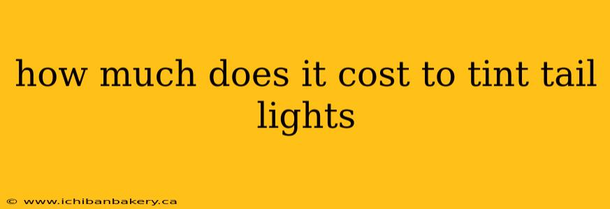 how much does it cost to tint tail lights