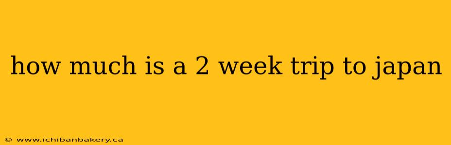 how much is a 2 week trip to japan