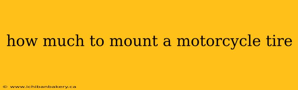 how much to mount a motorcycle tire