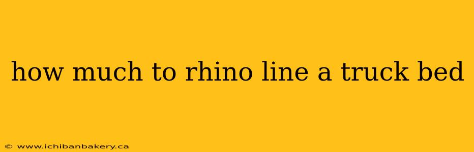 how much to rhino line a truck bed