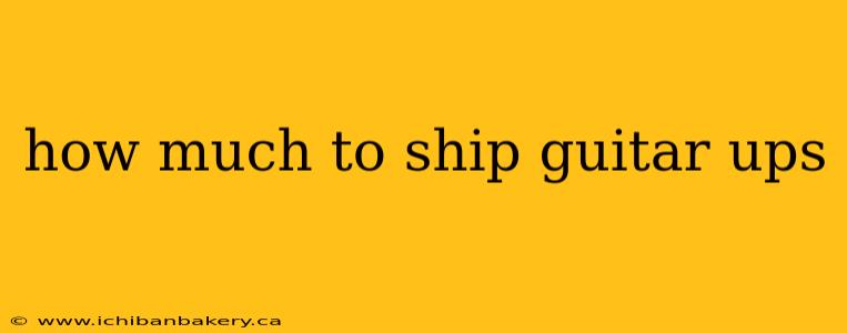 how much to ship guitar ups