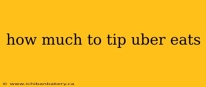 how much to tip uber eats