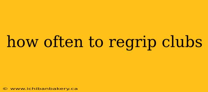 how often to regrip clubs
