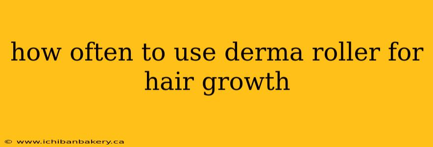 how often to use derma roller for hair growth