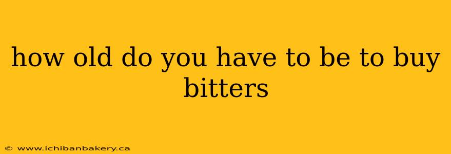 how old do you have to be to buy bitters