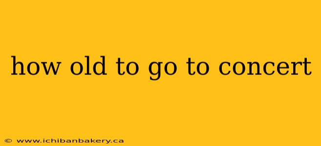 how old to go to concert
