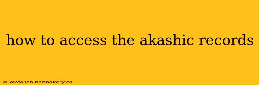 how to access the akashic records