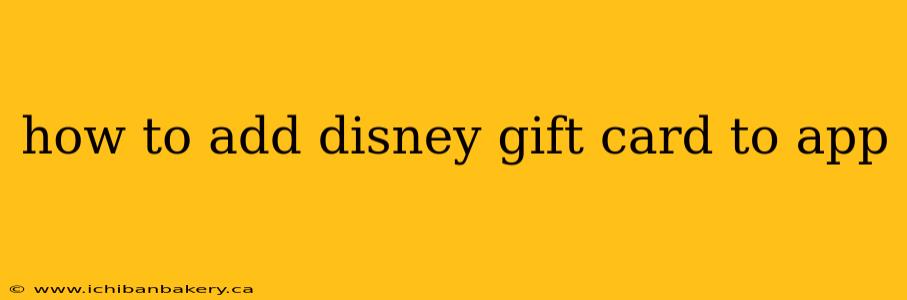 how to add disney gift card to app
