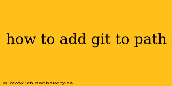 how to add git to path