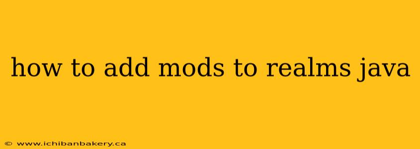 how to add mods to realms java