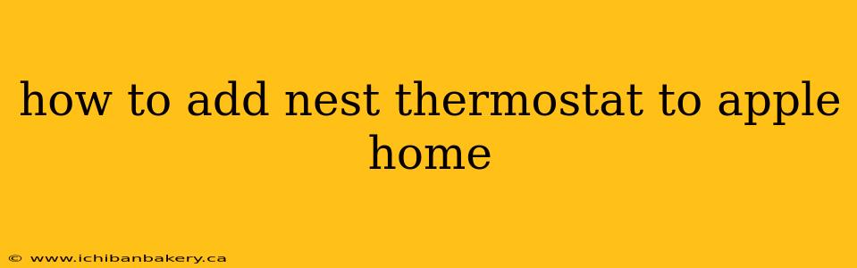 how to add nest thermostat to apple home