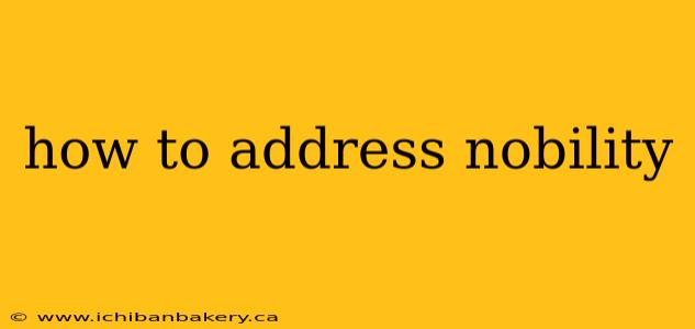 how to address nobility