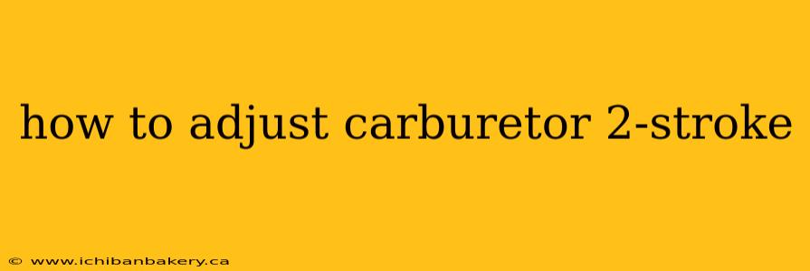how to adjust carburetor 2-stroke