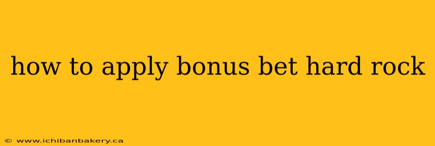 how to apply bonus bet hard rock
