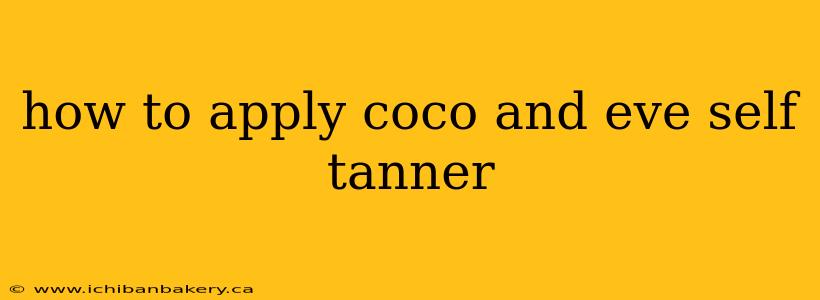 how to apply coco and eve self tanner