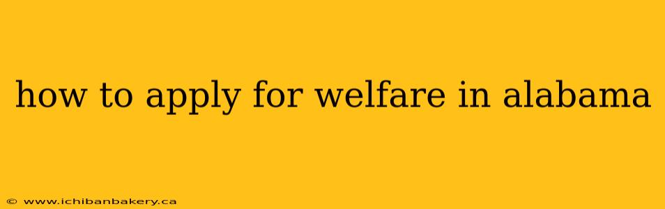 how to apply for welfare in alabama
