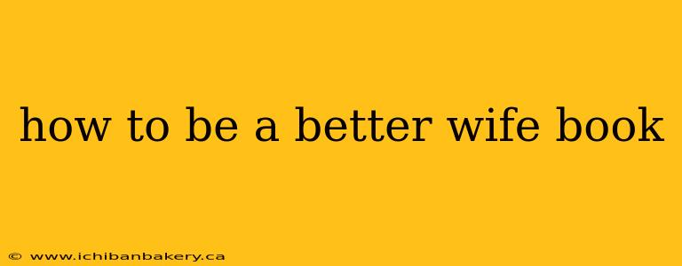 how to be a better wife book