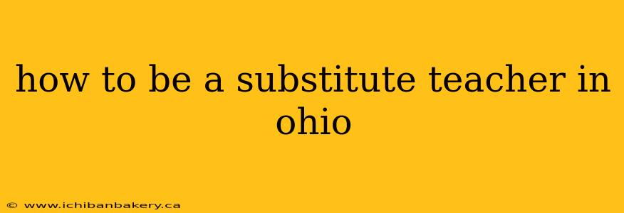 how to be a substitute teacher in ohio