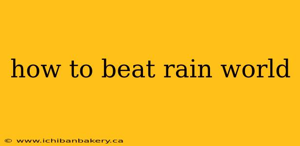 how to beat rain world