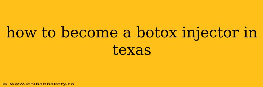how to become a botox injector in texas