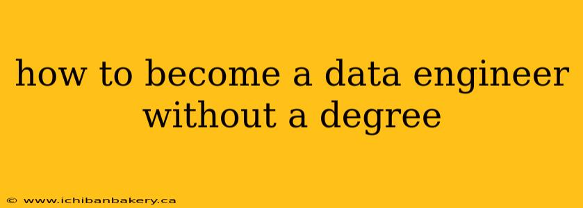 how to become a data engineer without a degree