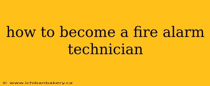 how to become a fire alarm technician