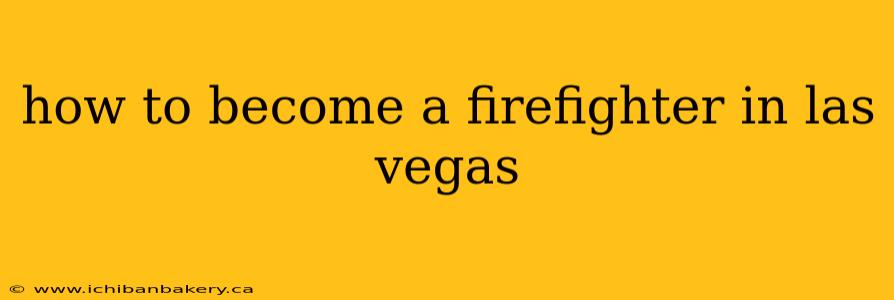 how to become a firefighter in las vegas