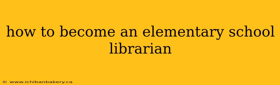 how to become an elementary school librarian