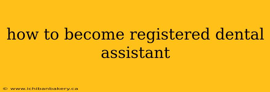 how to become registered dental assistant