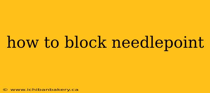 how to block needlepoint