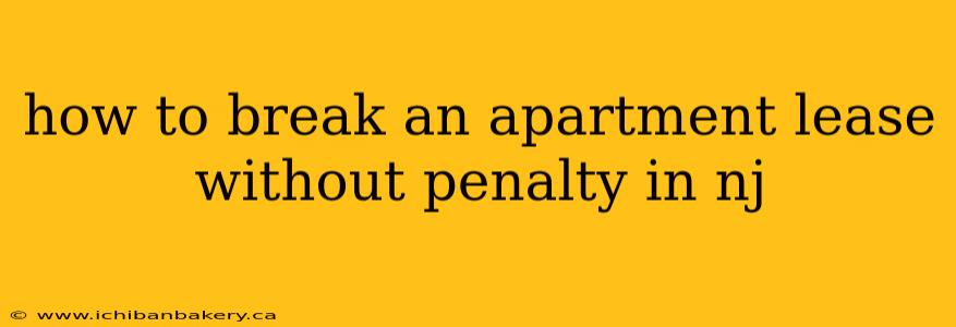 how to break an apartment lease without penalty in nj