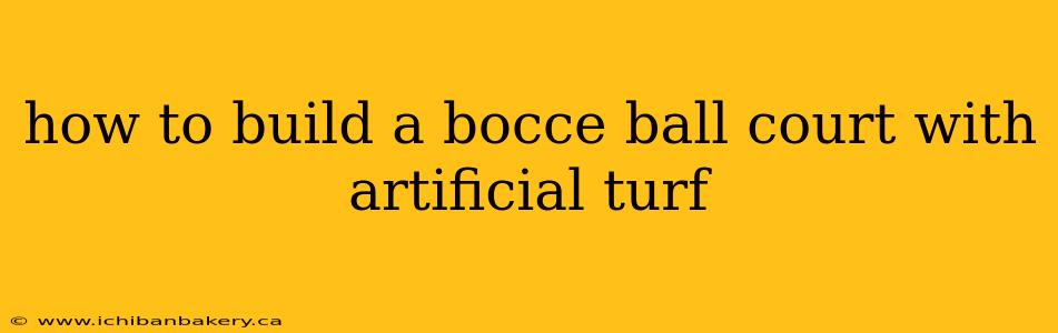 how to build a bocce ball court with artificial turf