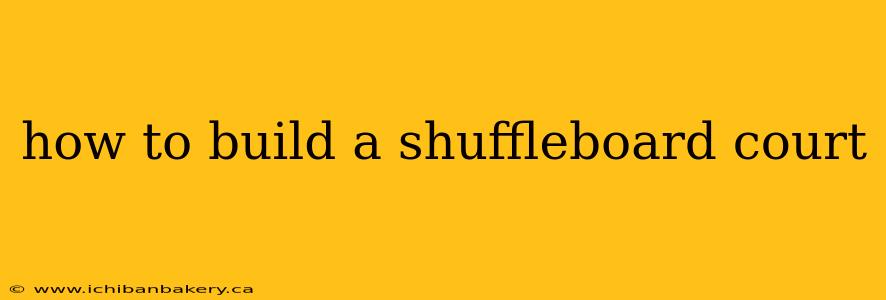 how to build a shuffleboard court