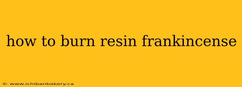 how to burn resin frankincense