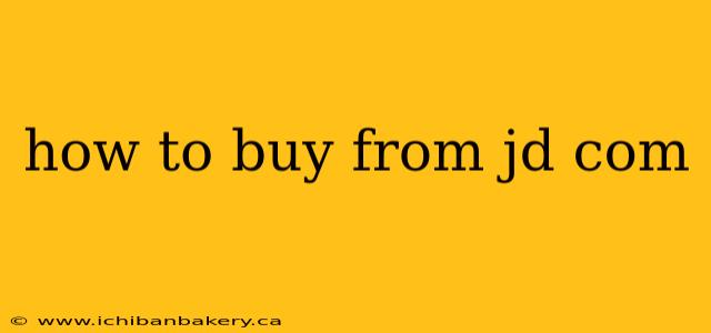 how to buy from jd com