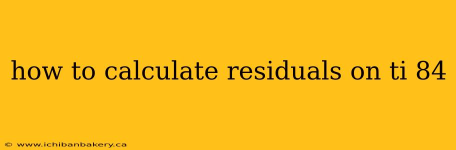 how to calculate residuals on ti 84