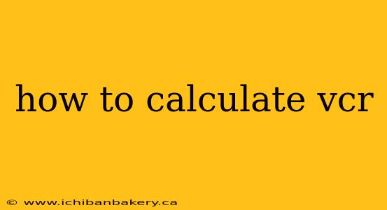 how to calculate vcr