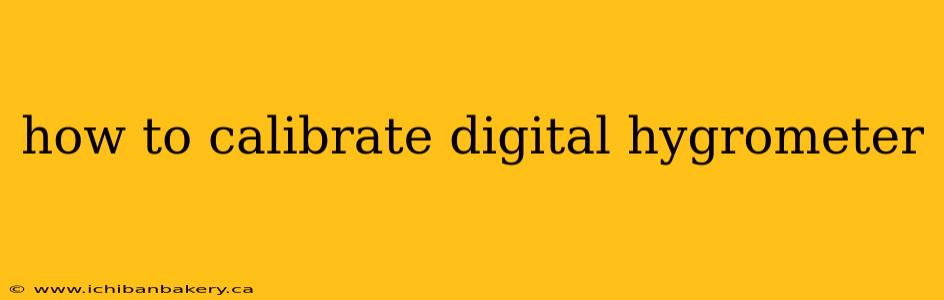 how to calibrate digital hygrometer