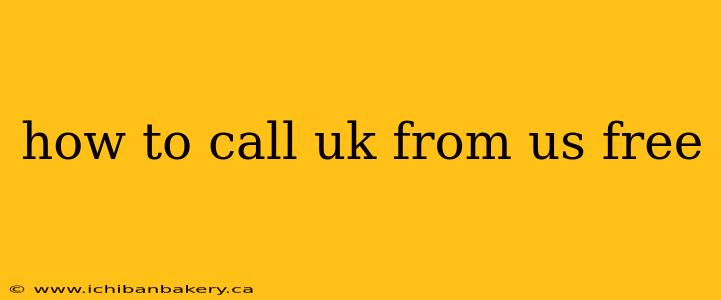 how to call uk from us free