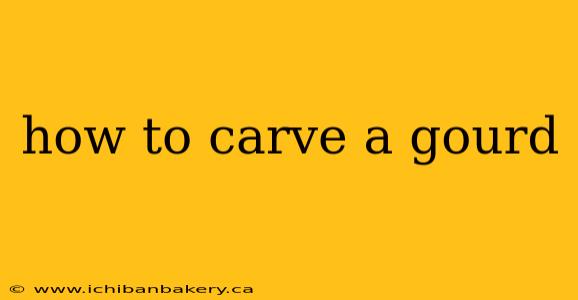 how to carve a gourd