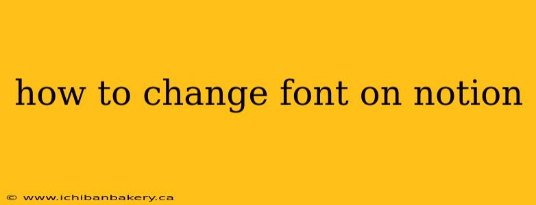 how to change font on notion