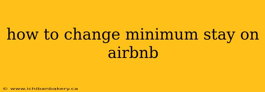 how to change minimum stay on airbnb