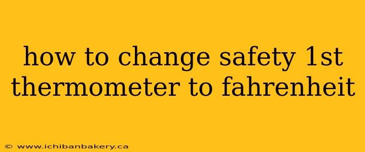 how to change safety 1st thermometer to fahrenheit