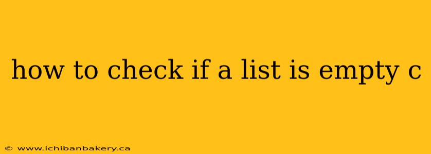 how to check if a list is empty c