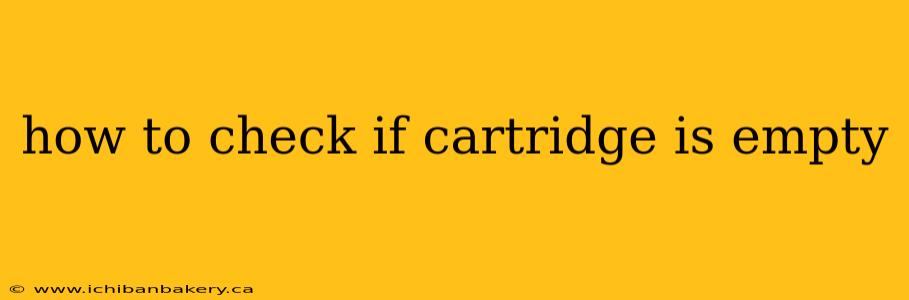 how to check if cartridge is empty