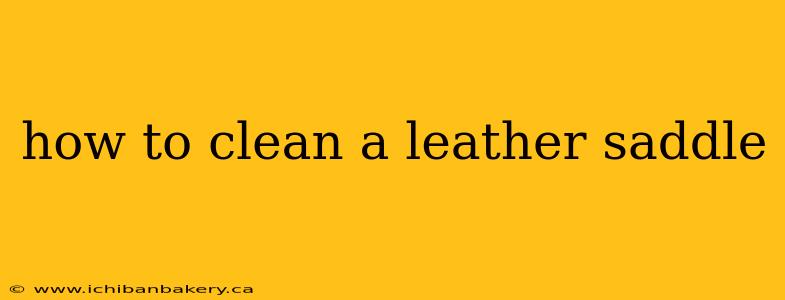 how to clean a leather saddle