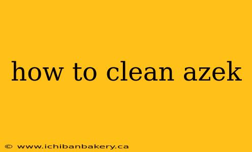 how to clean azek