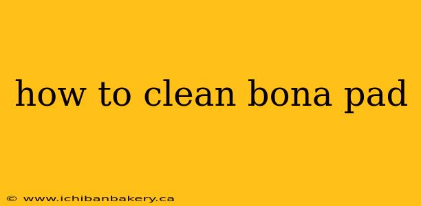 how to clean bona pad