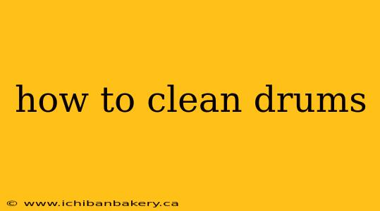 how to clean drums