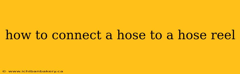 how to connect a hose to a hose reel